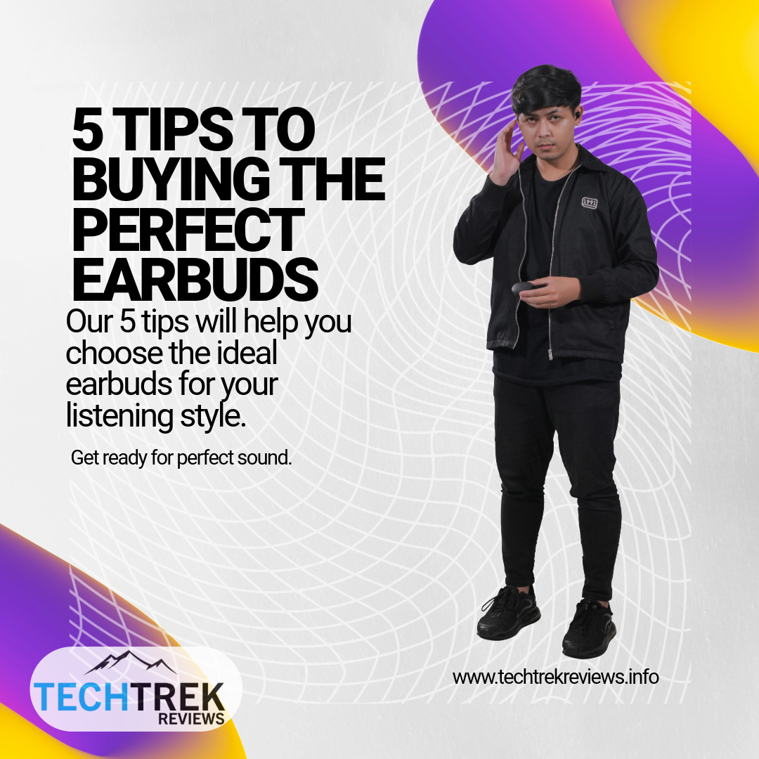 5 Tips To Buying the Perfect Earbuds